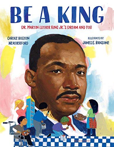 Be A King: Dr. Martin Luther King Jr.'s Dream and You