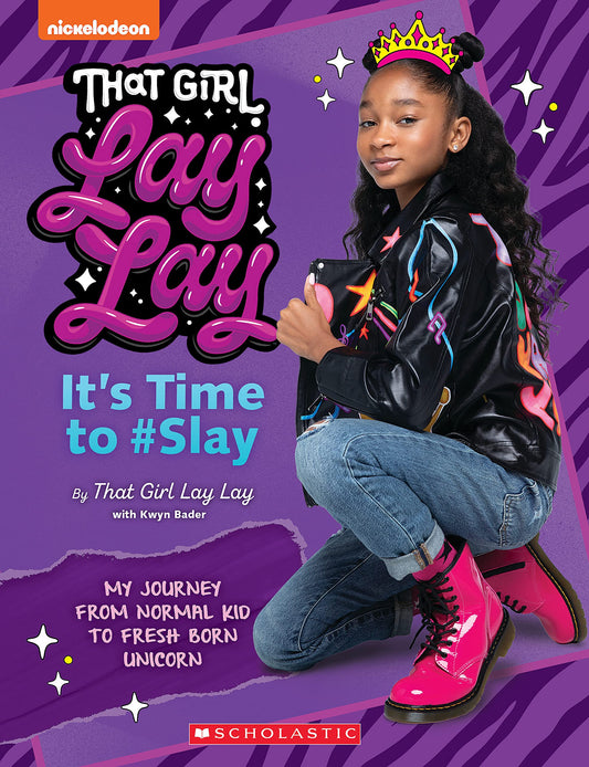 That Girl Lay Lay: It's Time to #Slay