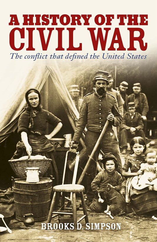 A History of the Civil War: The Conflict that Defined the United States (Sirius Military History)