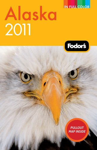 Fodor's Alaska 2011 (Full-color Travel Guide)