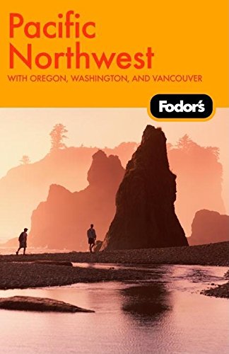 Fodor's Pacific Northwest, 17th Edition (Travel Guide)