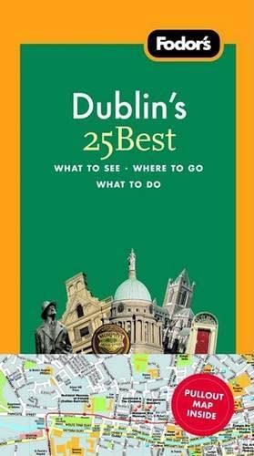 Fodor's Dublin's 25 Best, 4th Edition (Full-color Travel Guide)
