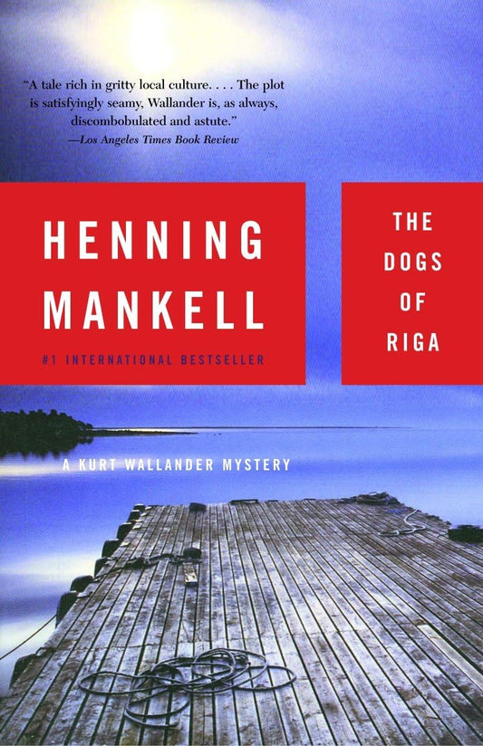 The Dogs of Riga (Kurt Wallander Series)