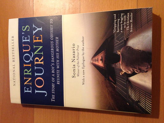 Enrique's Journey: The Story of a Boy's Dangerous Odyssey to Reunite with His Mother