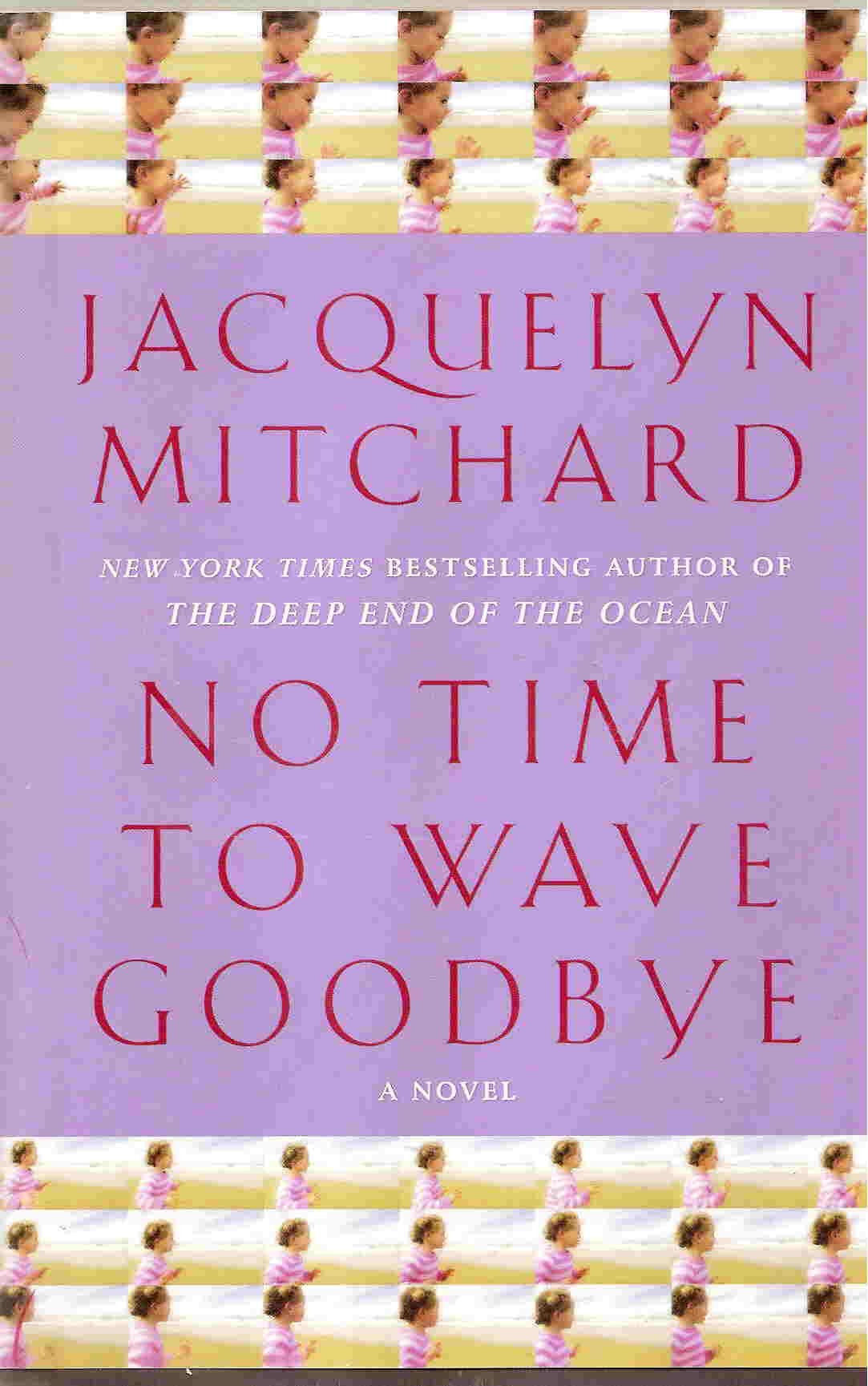 No Time to Wave Goodbye: A Novel