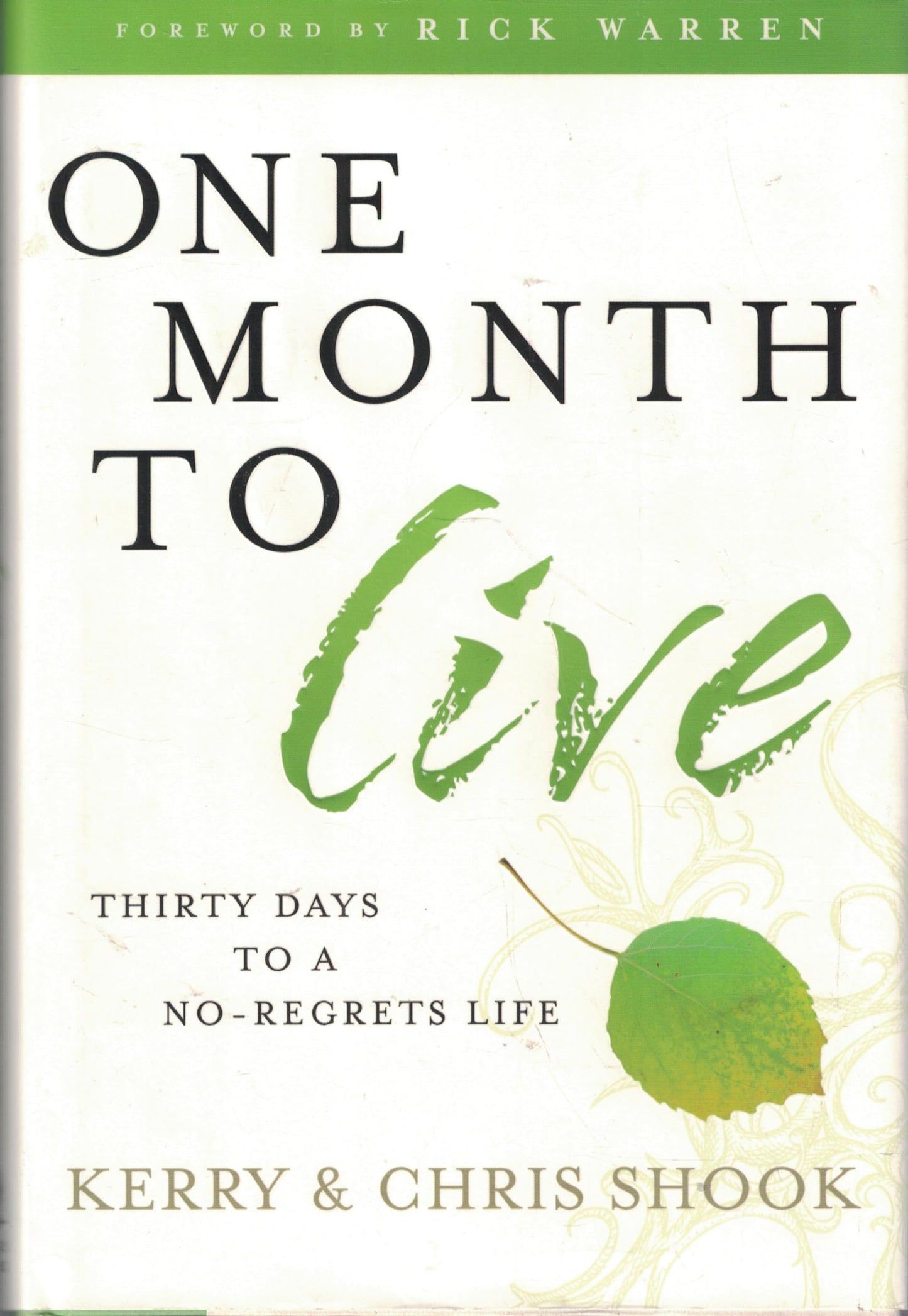 One Month to Live: Thirty Days to a No-Regrets Life