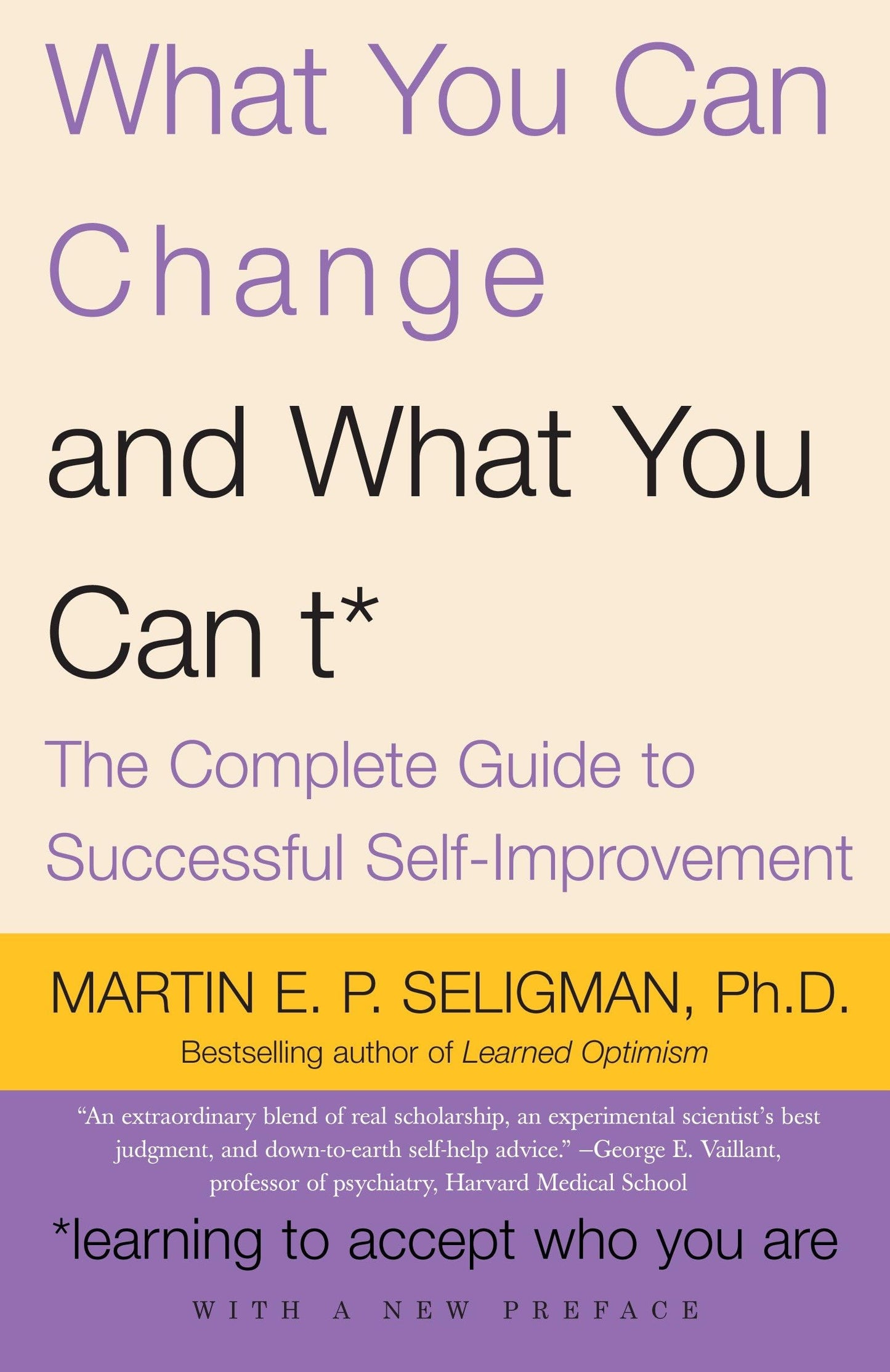 What You Can Change and What You Can't: The Complete Guide to Successful Self-Improvement (Vintage)