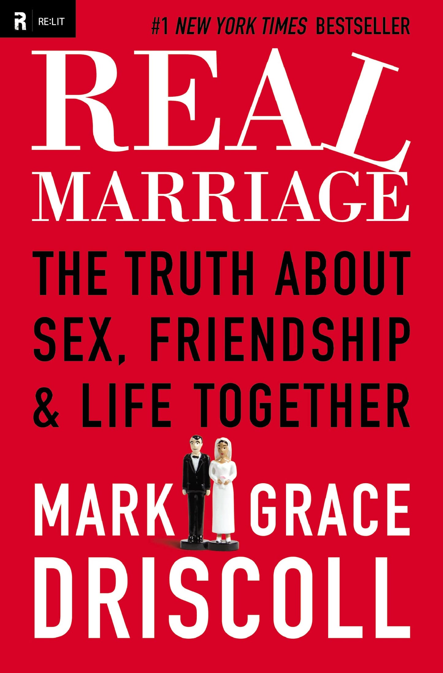 Real Marriage: The Truth About Sex, Friendship, and Life Together