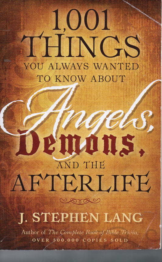 1,001 Things You Always Wanted to Know About Angels, Demons, and the Afterlife