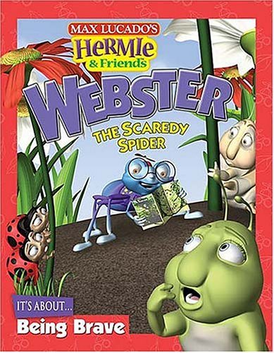 Webster the Scaredy Spider (Max Lucado's Hermie & Friends)