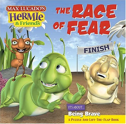 The Race of Fear (Max Lucado's Hermie & Friends)