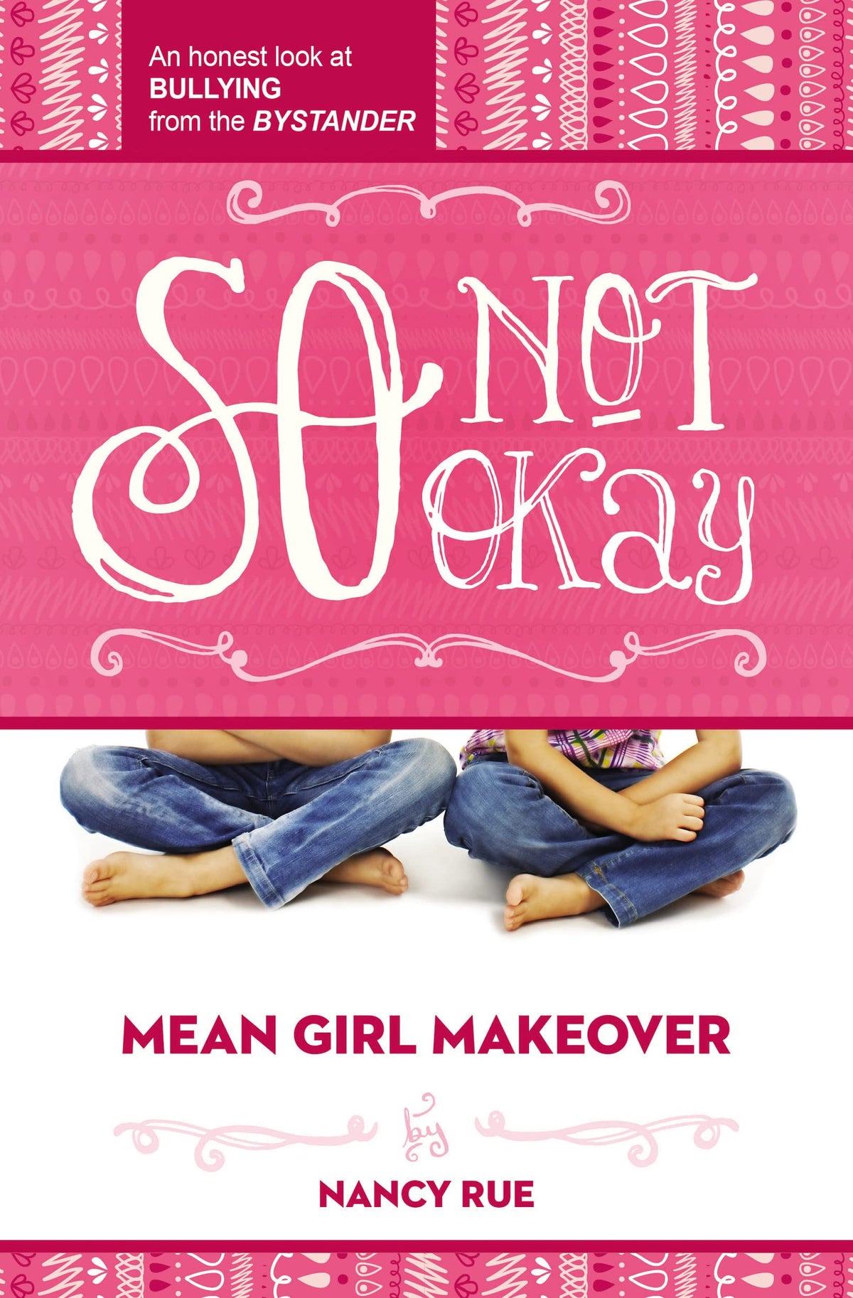 So Not Okay: An Honest Look at Bullying from the Bystander (Mean Girl Makeover)