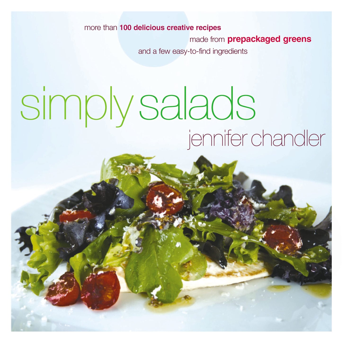 SIMPLY SALADS: MORE THAN 100 DEL