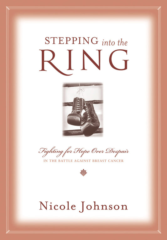 Stepping into the Ring: Fighting for Hope Over Despair in the Battle Against Breast Cancer