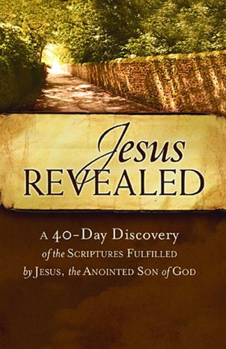 Jesus Revealed Booklet: A 40-day Discovery of the Scriptures Fulfilled by Jesus, the Anointed Son of God