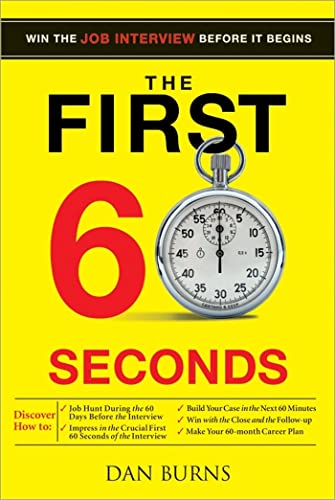 The First 60 Seconds: Win the Job Interview before It Begins