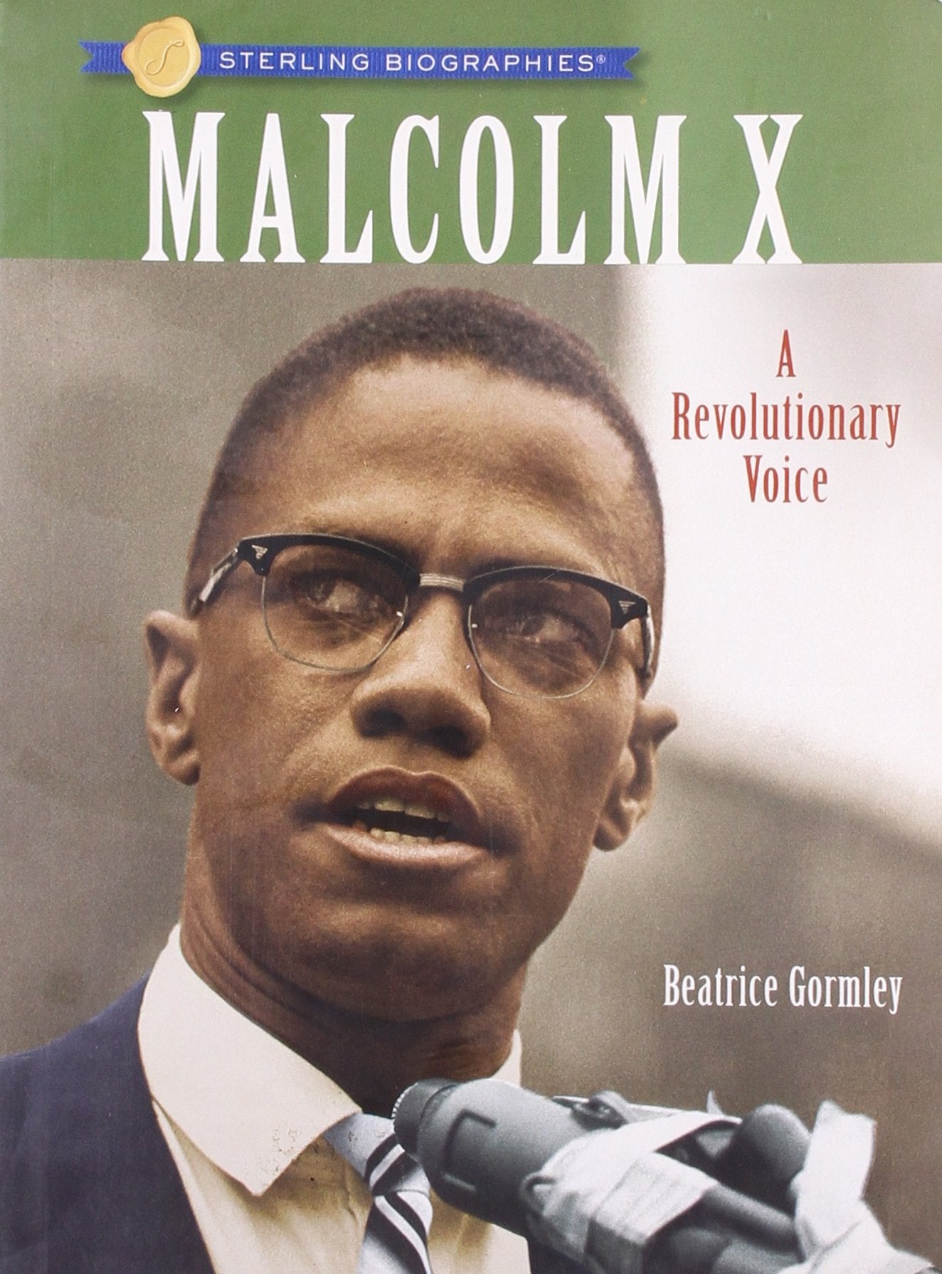 Sterling Biographies®: Malcolm X: A Revolutionary Voice
