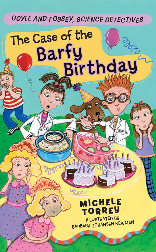 The Case of the Barfy Birthday (Doyle and Fossey, Science Detectives)