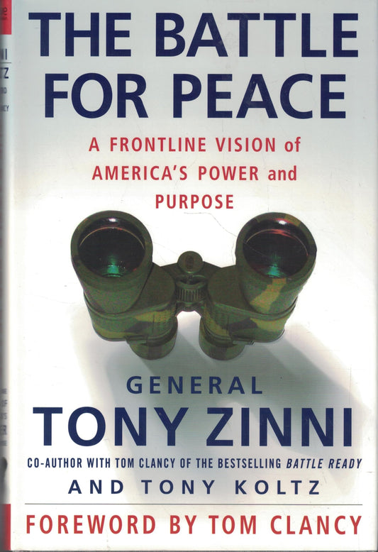 The Battle for Peace: A Frontline Vision of America's Power and Purpose