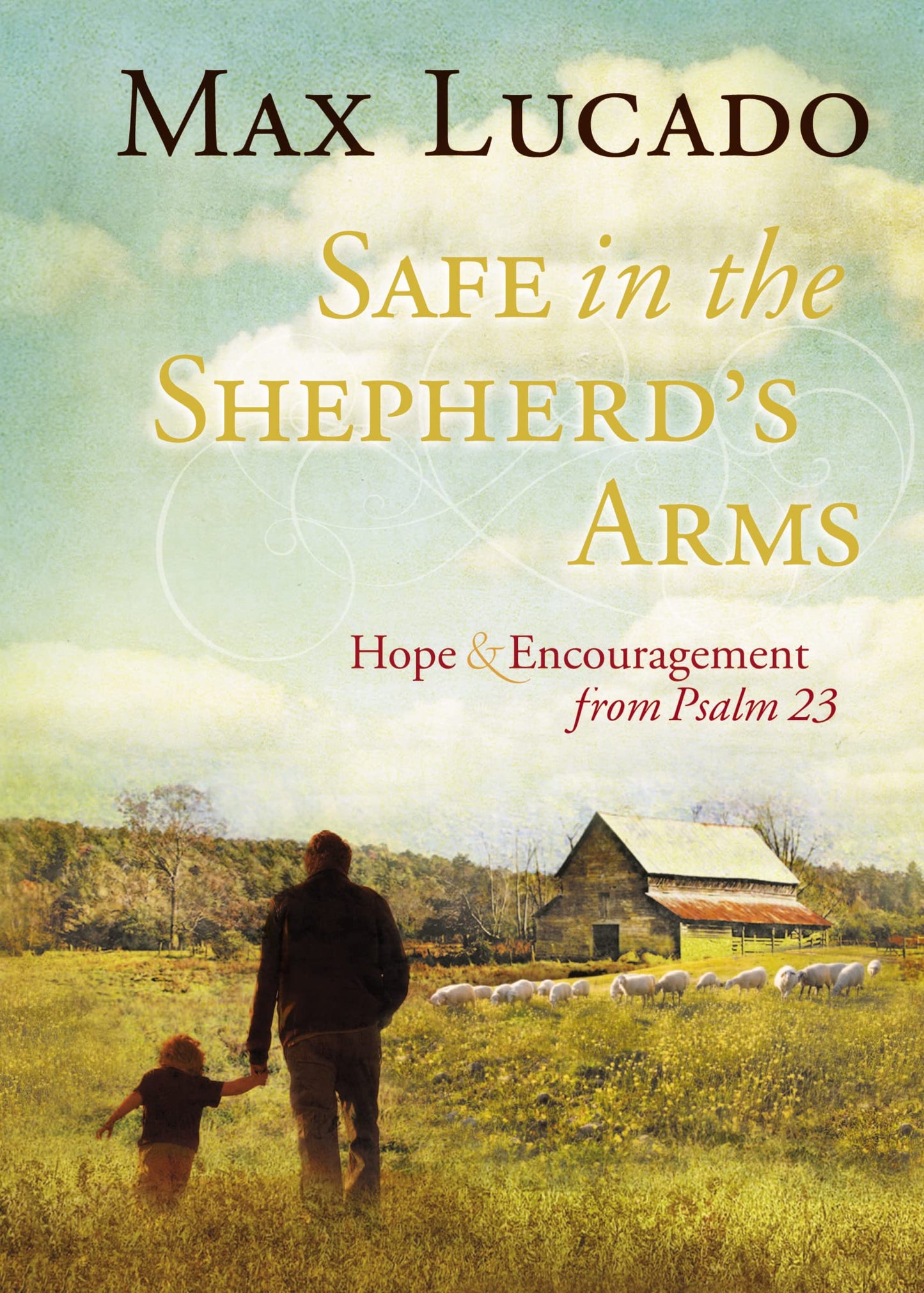 Safe in the Shepherd's Arms: Hope and Encouragement from Psalm 23 (A 30-Day Devotional) – The Perfect Christian Gift for Lent and Easter