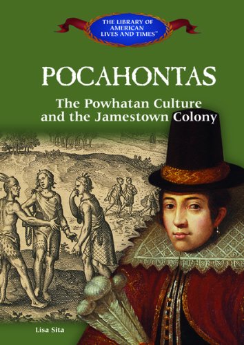 Pocahontas: The Powhatan Culture and the Jamestown Colony (The Library of American Lives and Times, 0)