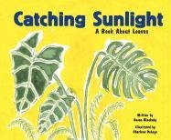 Catching Sunlight: A Book About Leaves (Growing Things)