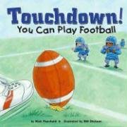 Touchdown!: You Can Play Football (Game Day)