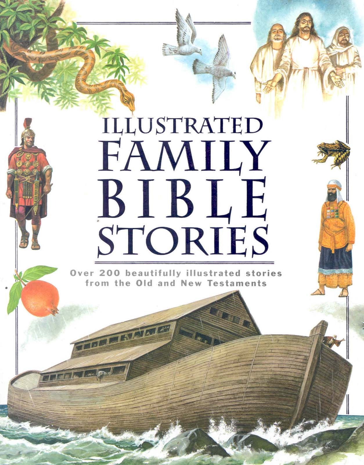Illustrated Family Bible Stories: Over 200 Beautifully Illustrated Stories from the Old and New Testaments