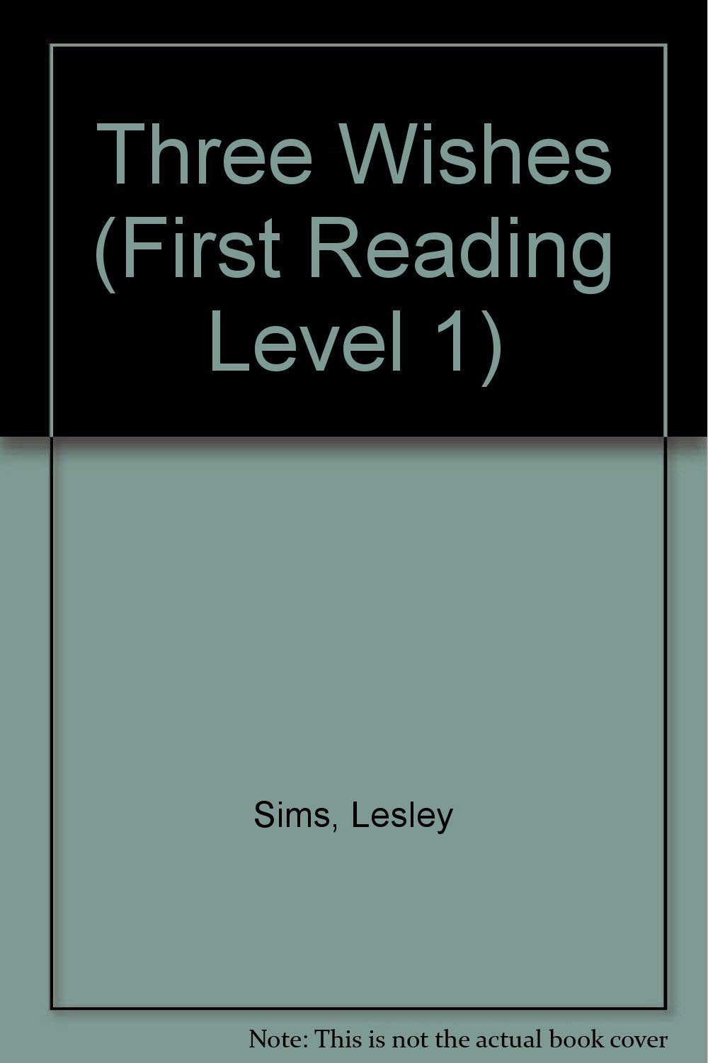 Three Wishes (First Reading Level 1) [Paperback] [Jan 01, 2009] Sims, Lesley