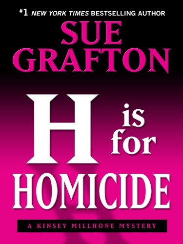 H Is for Homicide: A Kinsey Millhone Mystery (Thorndike Press Large Print Famous Authors Series)