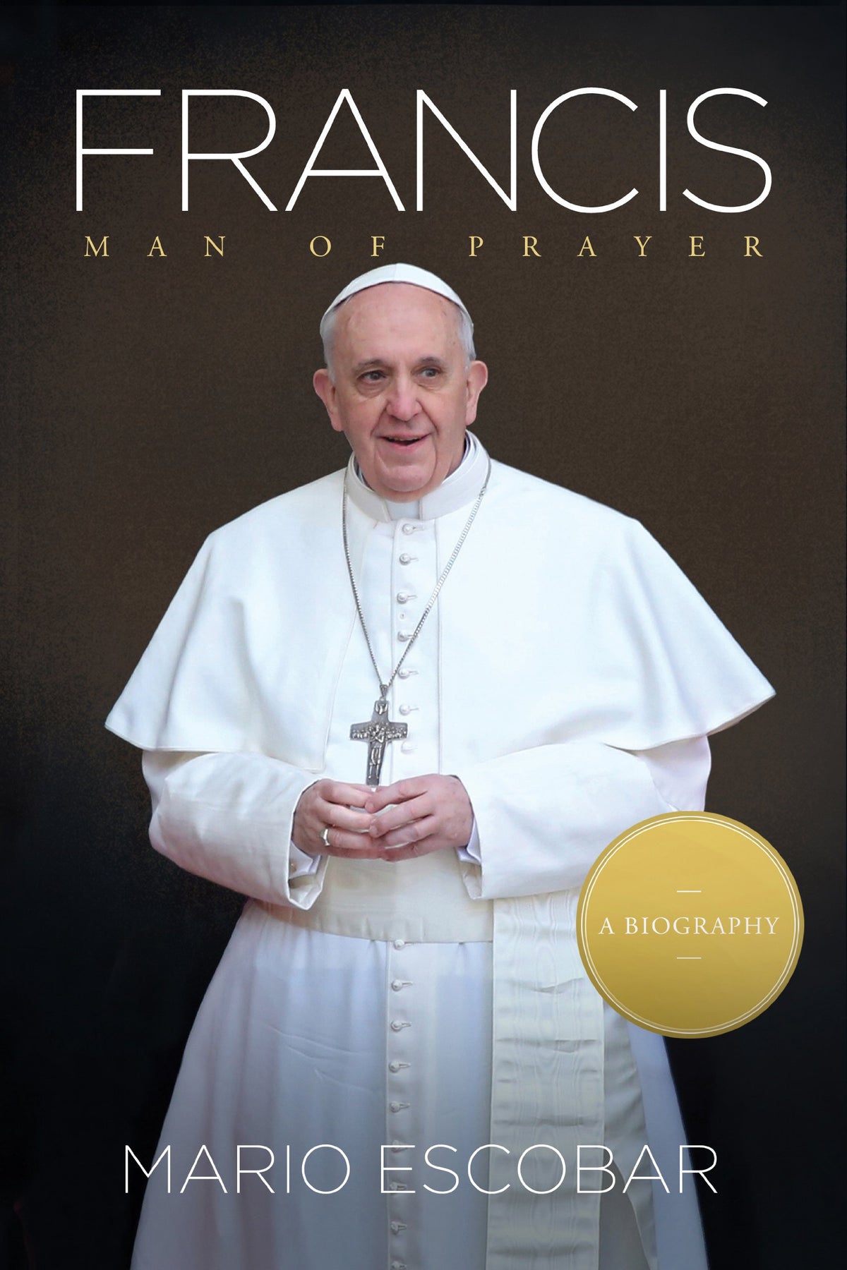 Francis: Man of Prayer (Thorndike Press Large Print Biography)