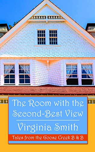 The Room with the Second-Best View (Tales from the Goose Creek B&B, 3)