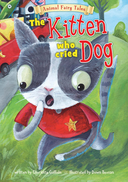The Kitten Who Cried Dog (Animal Fairy Tales)