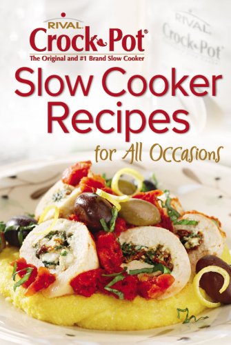 Rival Crock Pot Slow Cooker Recipes