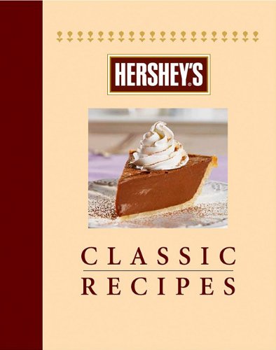 Hershey's Classic Recipes (Classics Cookbooks)
