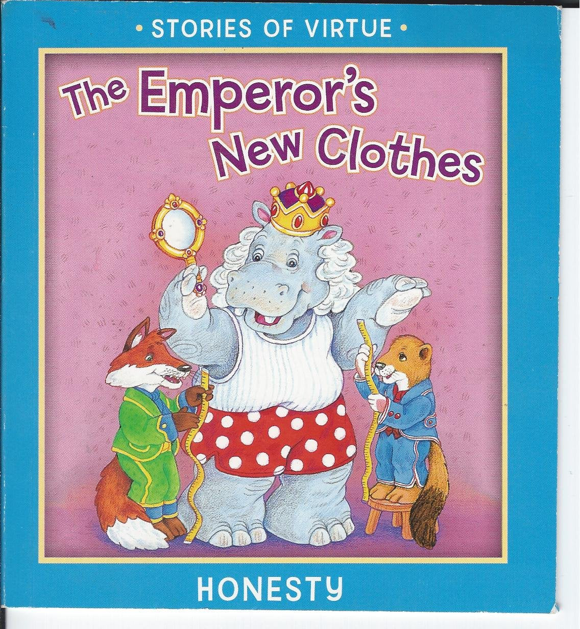 STORIES OF VIRTUE- THE EMPEROR'S NEW CLOTHES- HONESTY (PAPERBACK BOOK) (STORIES OF VIRTUE, HONESTY)