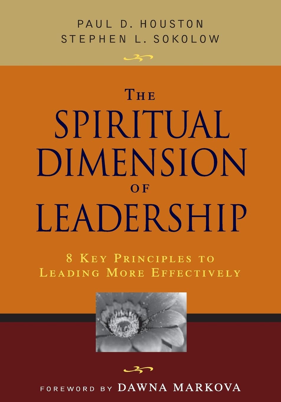 The Spiritual Dimension of Leadership: 8 Key Principles to Leading More Effectively