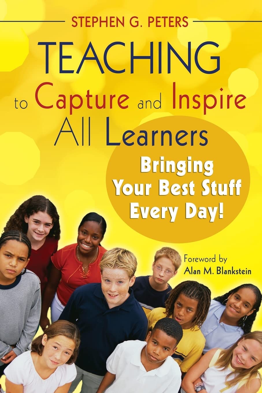 Teaching to Capture and Inspire All Learners: Bringing Your Best Stuff Every Day!