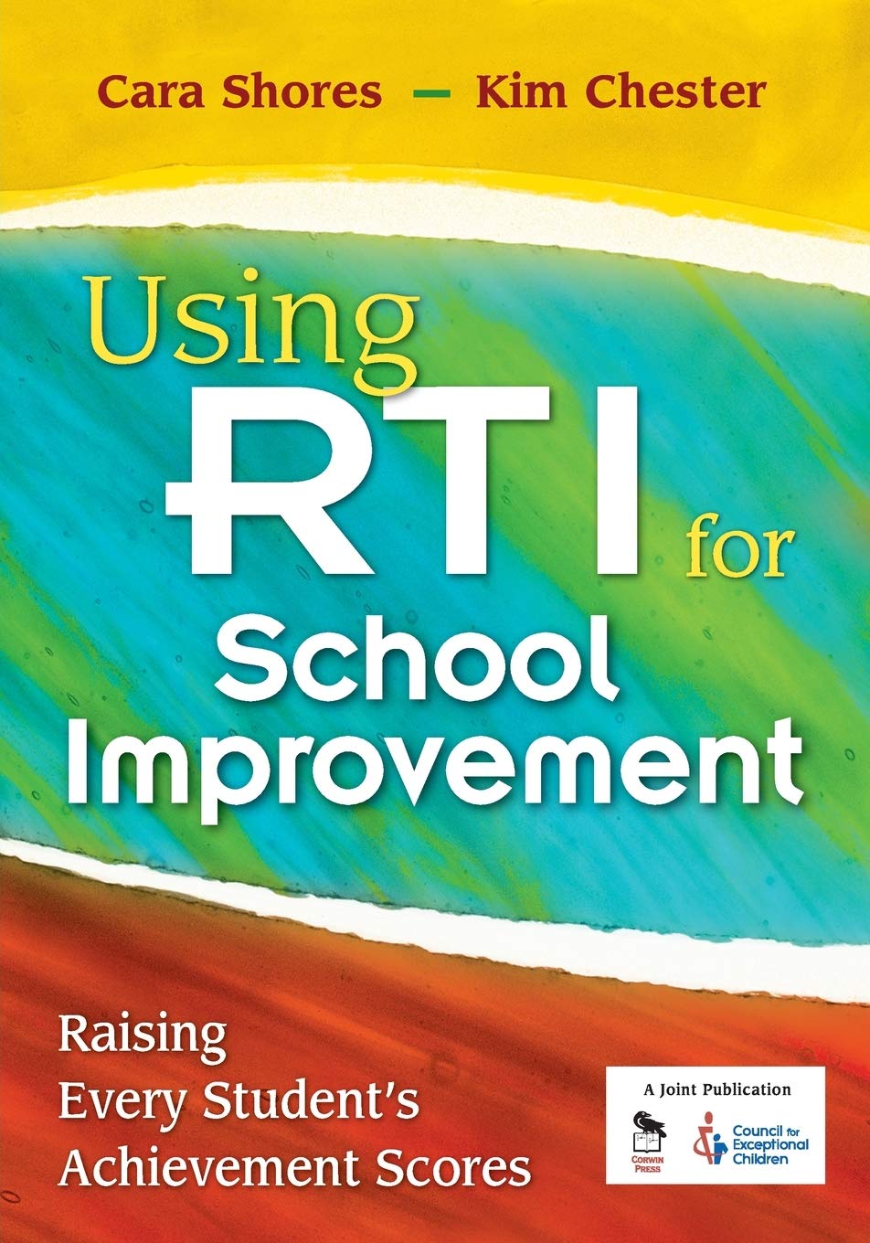 Using RTI for School Improvement: Raising Every Students Achievement Scores