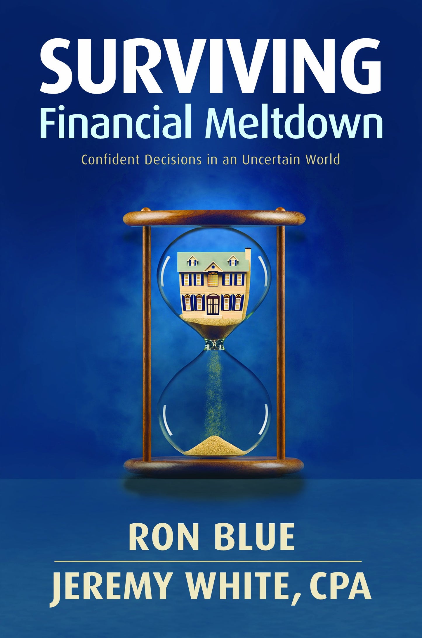 Surviving Financial Meltdown: Confident Decisions in an Uncertain World