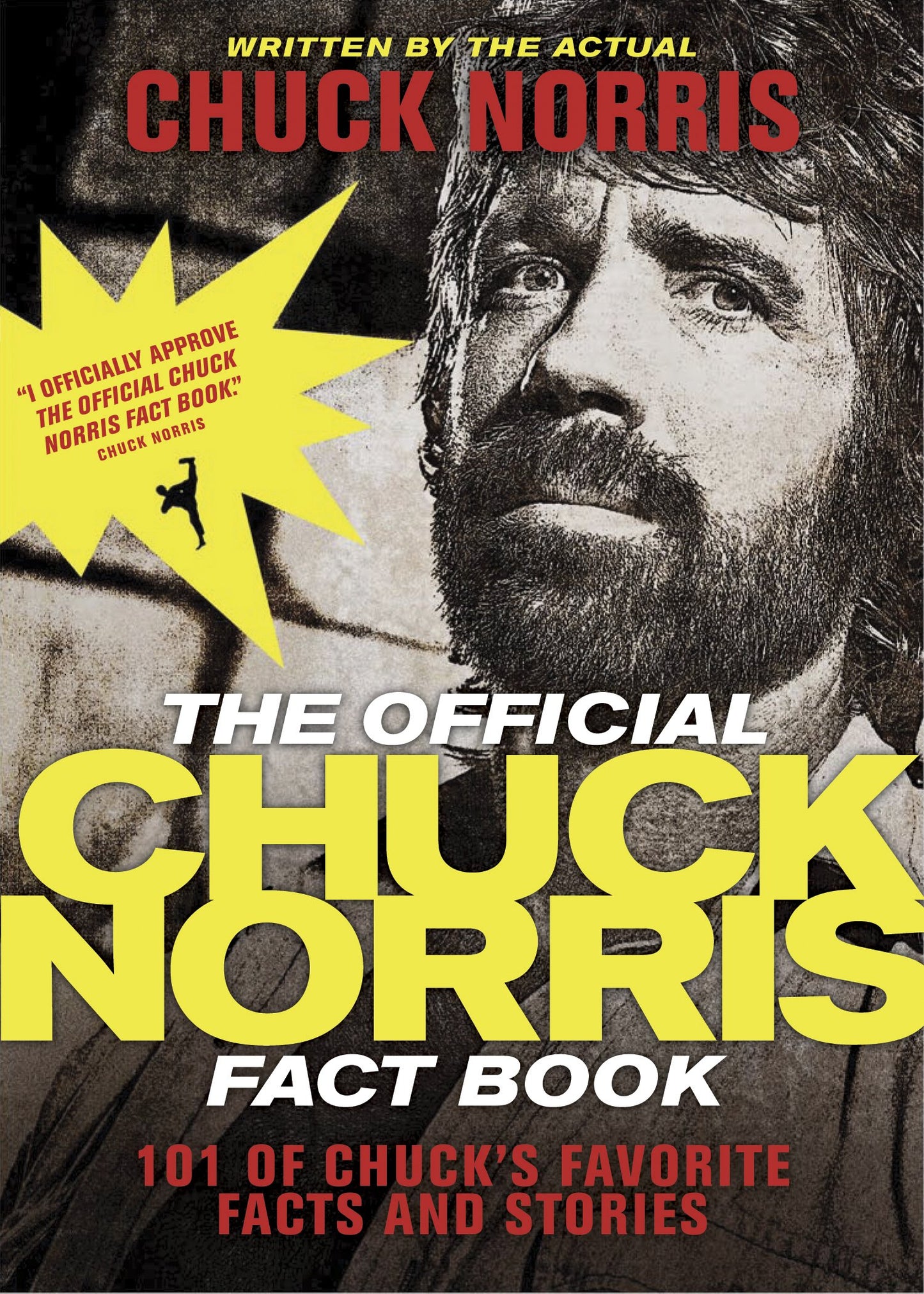 The Official Chuck Norris Fact Book: 101 of Chuck's Favorite Facts and Stories
