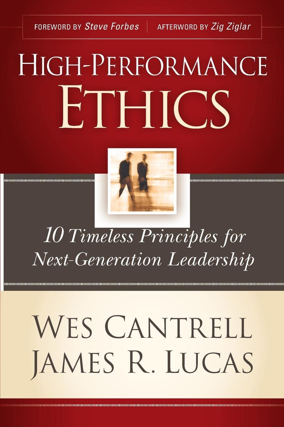 High-Performance Ethics: 10 Timeless Principles for Next-Generation Leadership