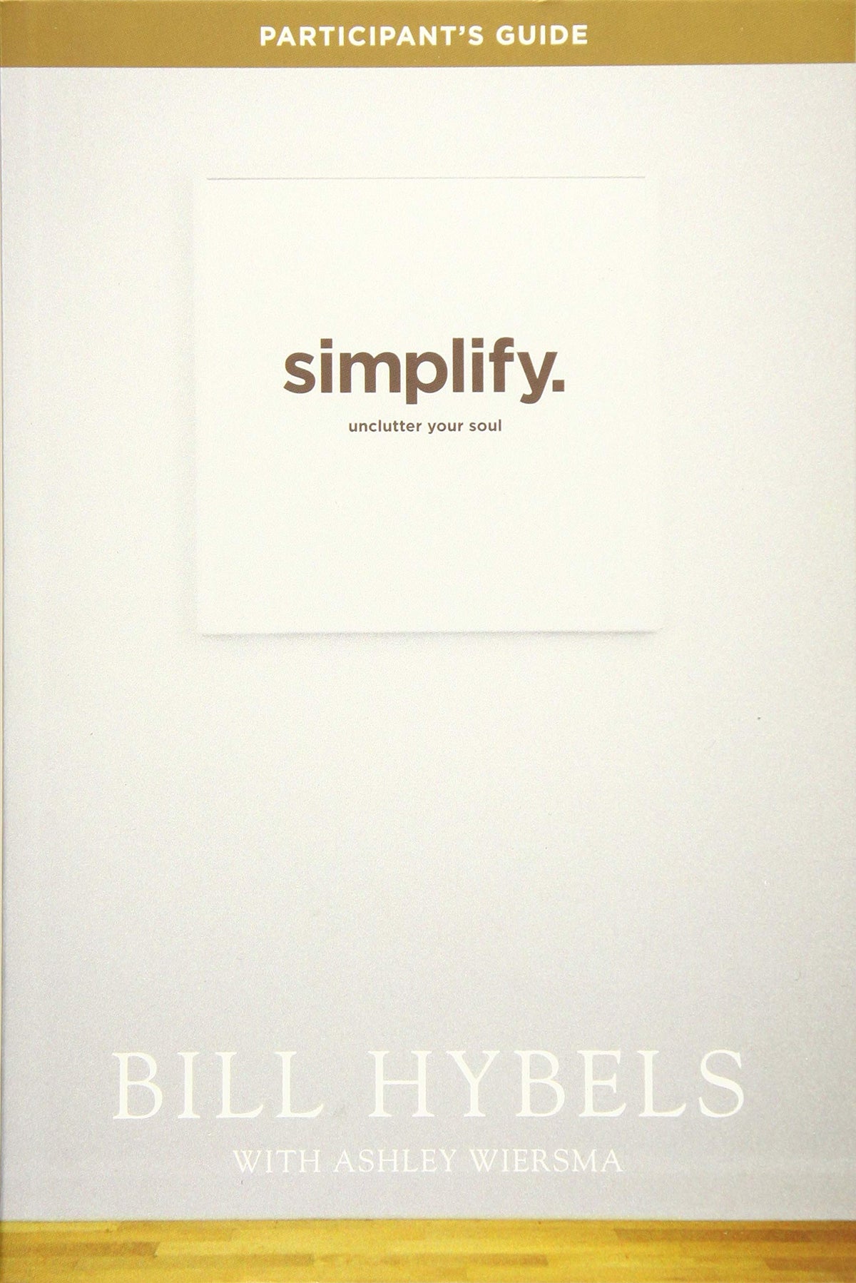 Simplify Participant's Guide: Unclutter Your Soul