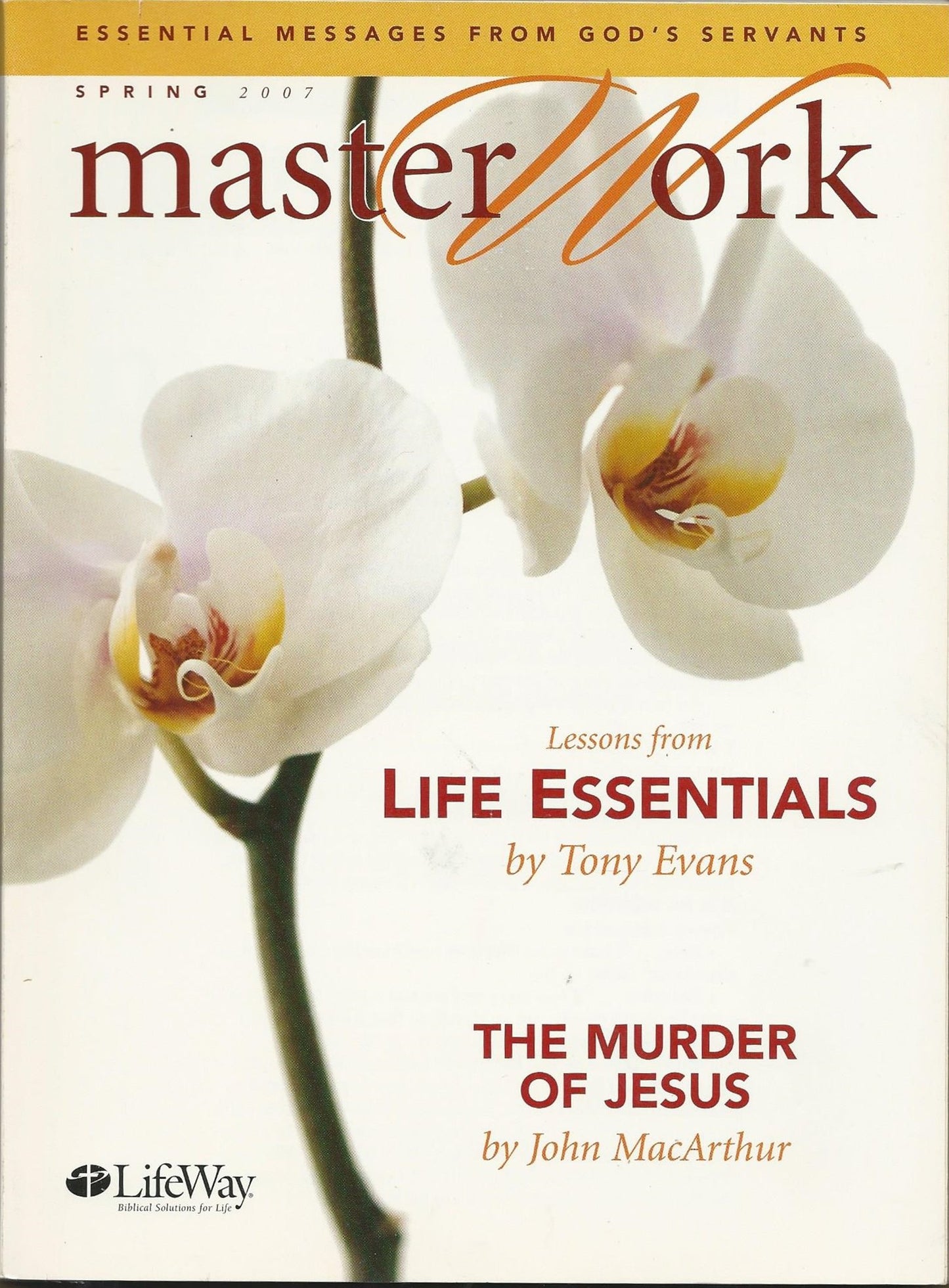 Master Work (Spring 2007): Life Essentials and The Murder of Jesus