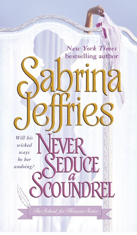Never Seduce a Scoundrel (The School for Heiresses, Book 1)