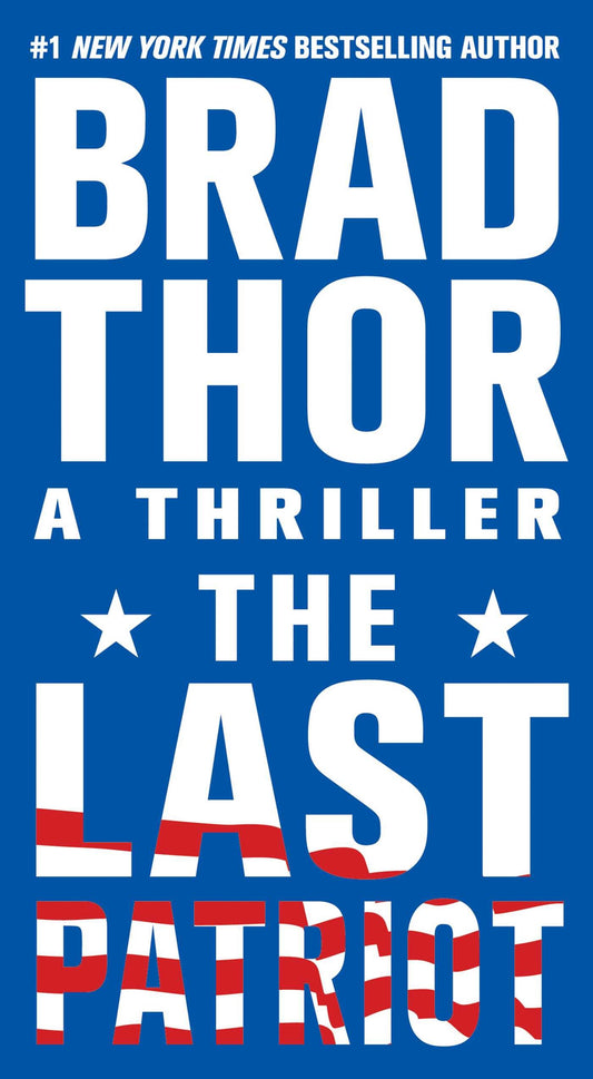 The Last Patriot: A Thriller (The Scot Harvath Series)