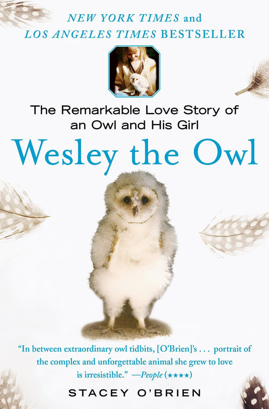 Wesley the Owl: The Remarkable Love Story of an Owl and His Girl - 4895