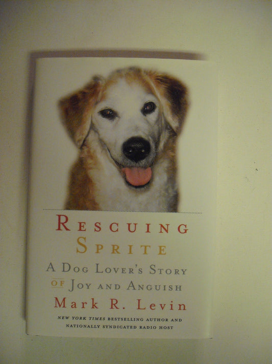 Rescuing Sprite: A Dog Lover's Story of Joy and Anguish