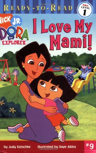I Love My Mami! (Ready-To-Read Dora the Explorer - Level 1) (Dora the Explorer Ready-to-Read)
