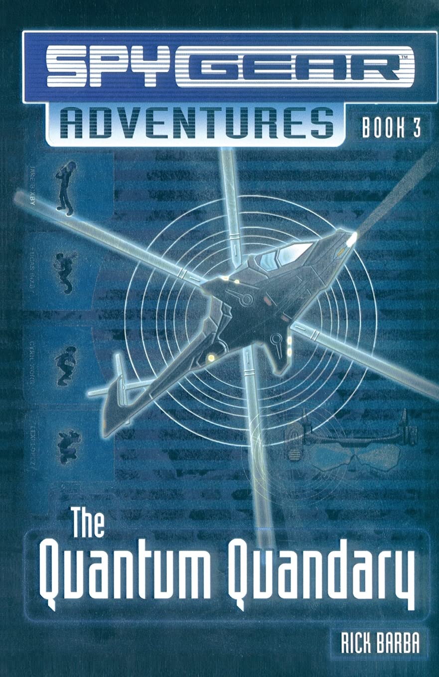 The Quantum Quandary Book 3 (Spy Gear Adventures)